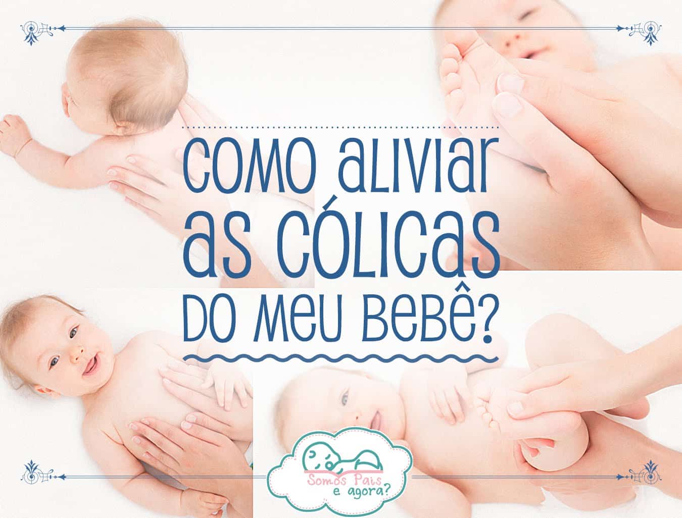 As 7 Melhores Técnicas Para Aliviar A Cólica Do Bebê 4645